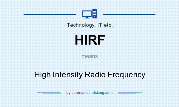 What does HIRF mean? It stands for High Intensity Radio Frequency