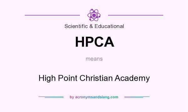 What does HPCA mean? It stands for High Point Christian Academy