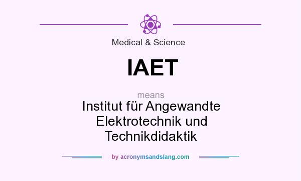 What does IAET mean? It stands for Institut für Angewandte Elektrotechnik und Technikdidaktik