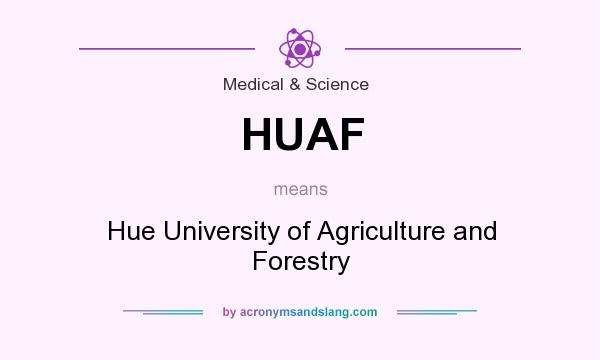 What does HUAF mean? It stands for Hue University of Agriculture and Forestry