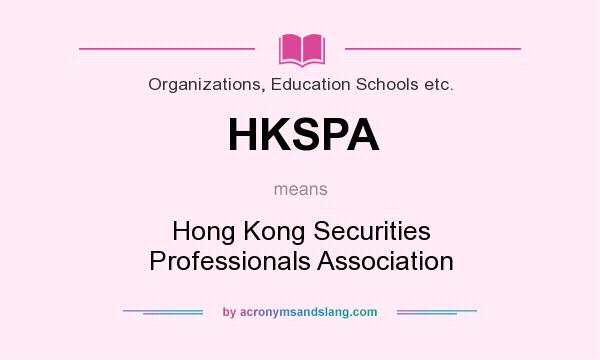What does HKSPA mean? It stands for Hong Kong Securities Professionals Association