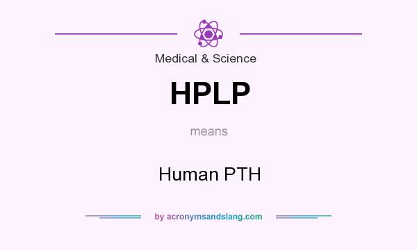 What does HPLP mean? It stands for Human PTH