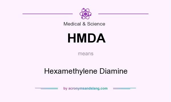 What does HMDA mean? It stands for Hexamethylene Diamine
