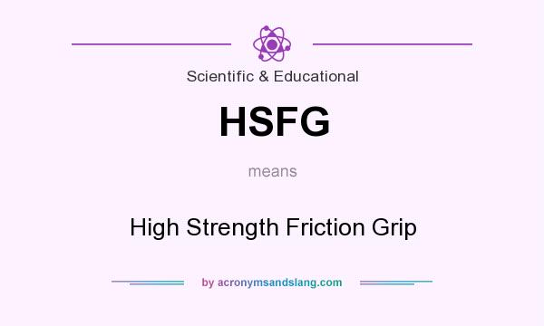 What does HSFG mean? It stands for High Strength Friction Grip
