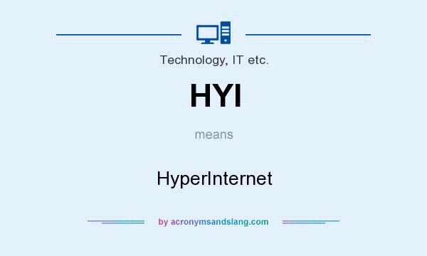 What does HYI mean? It stands for HyperInternet