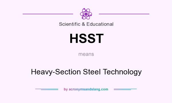 What does HSST mean? It stands for Heavy-Section Steel Technology