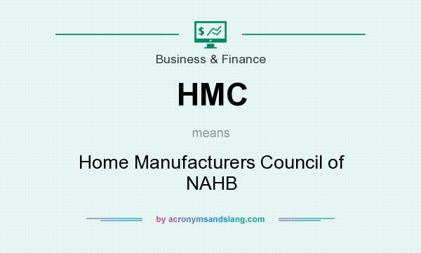 What does HMC mean? It stands for Home Manufacturers Council of NAHB