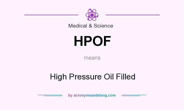 What does HPOF mean? It stands for High Pressure Oil Filled