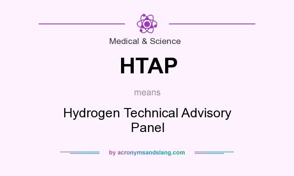 What does HTAP mean? It stands for Hydrogen Technical Advisory Panel