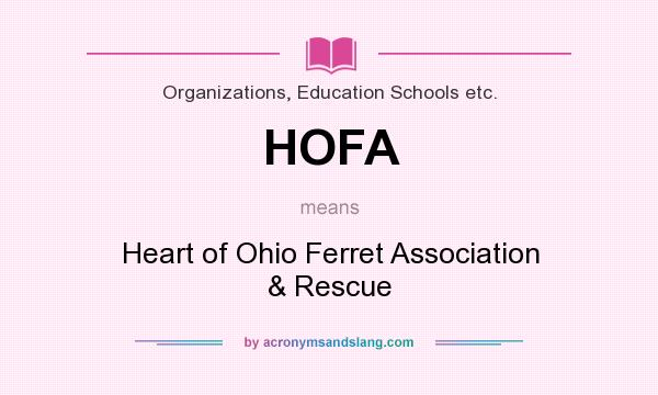 What does HOFA mean? It stands for Heart of Ohio Ferret Association & Rescue
