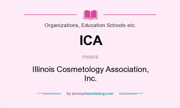 What does ICA mean? It stands for Illinois Cosmetology Association, Inc.