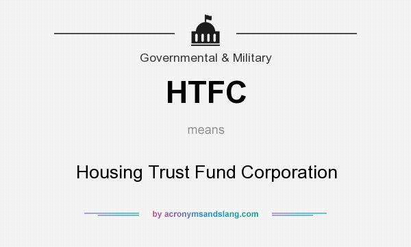 What does HTFC mean? It stands for Housing Trust Fund Corporation