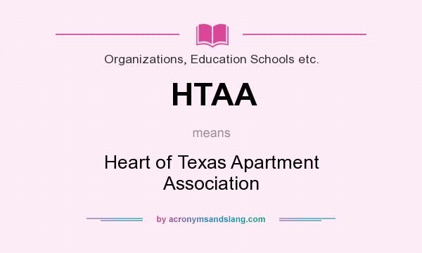What does HTAA mean? It stands for Heart of Texas Apartment Association