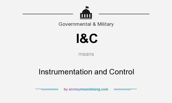 What does I&C mean? It stands for Instrumentation and Control