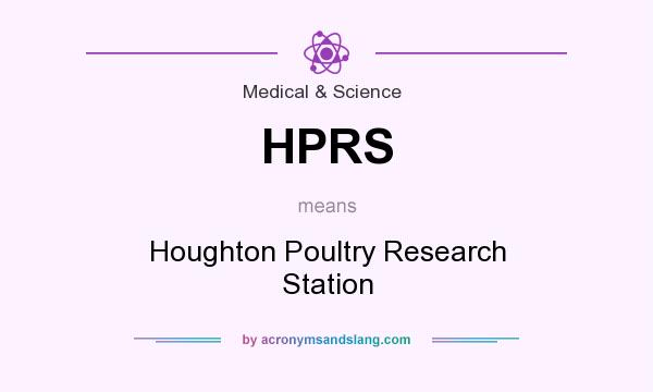What does HPRS mean? It stands for Houghton Poultry Research Station