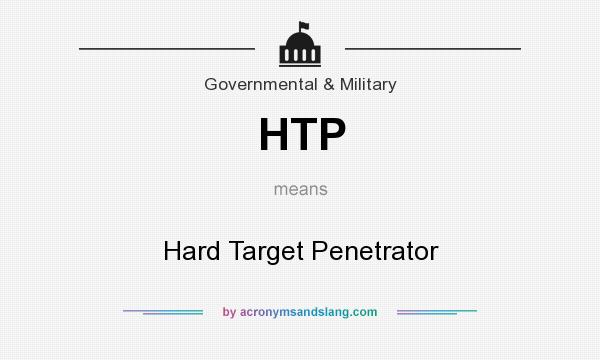 What does HTP mean? It stands for Hard Target Penetrator