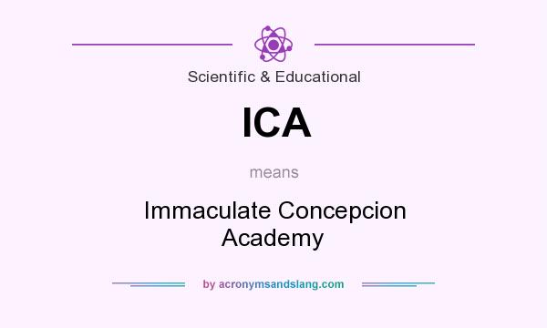 What does ICA mean? It stands for Immaculate Concepcion Academy
