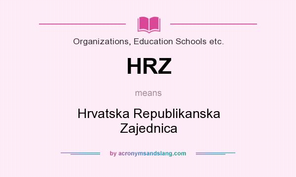What does HRZ mean? It stands for Hrvatska Republikanska Zajednica