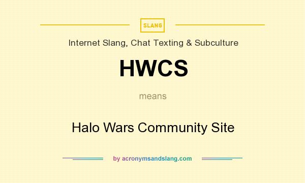 What does HWCS mean? It stands for Halo Wars Community Site