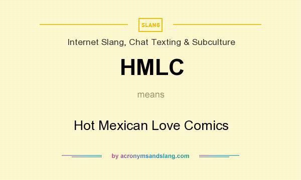 What does HMLC mean? It stands for Hot Mexican Love Comics