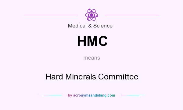 What does HMC mean? It stands for Hard Minerals Committee