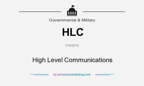 What does HLC mean? It stands for High Level Communications