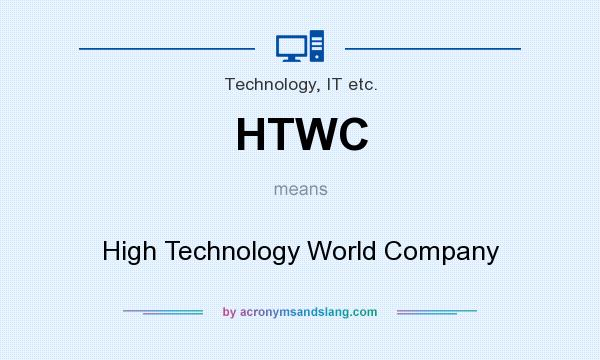 What does HTWC mean? It stands for High Technology World Company