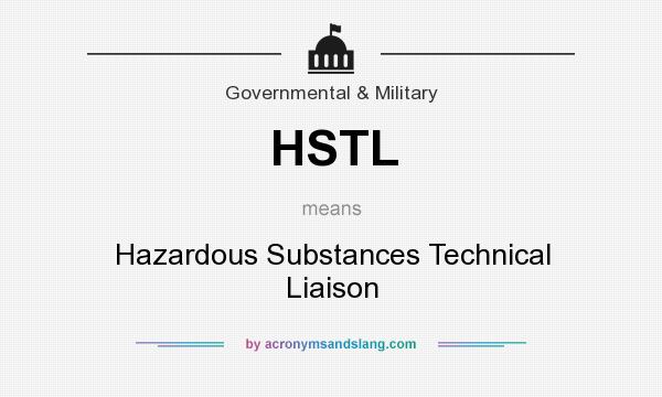 What does HSTL mean? It stands for Hazardous Substances Technical Liaison