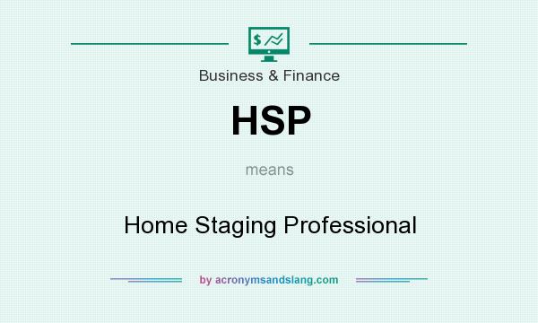 What does HSP mean? It stands for Home Staging Professional