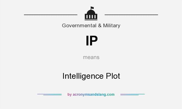 What does IP mean? It stands for Intelligence Plot