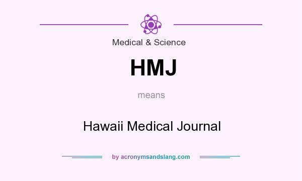 What does HMJ mean? It stands for Hawaii Medical Journal