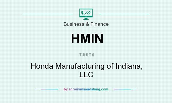 What does HMIN mean? It stands for Honda Manufacturing of Indiana, LLC