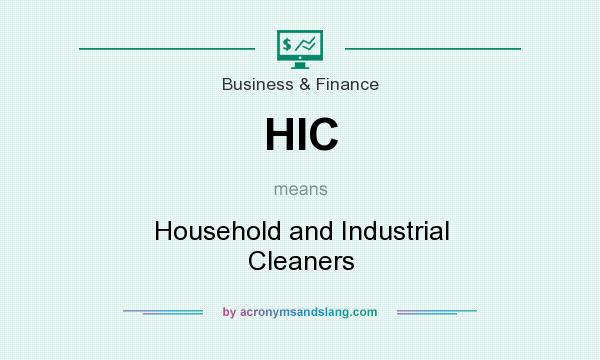What does HIC mean? It stands for Household and Industrial Cleaners