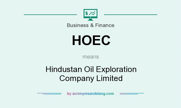 What does HOEC mean? It stands for Hindustan Oil Exploration Company Limited