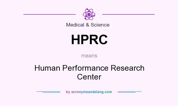 What does HPRC mean? It stands for Human Performance Research Center