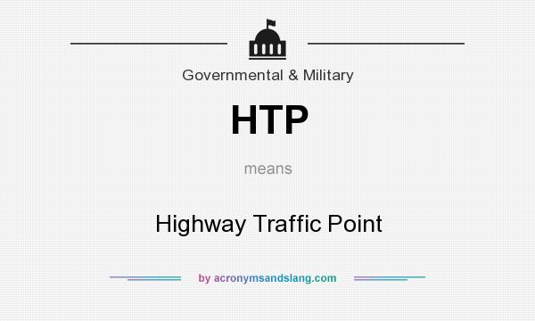 What does HTP mean? It stands for Highway Traffic Point