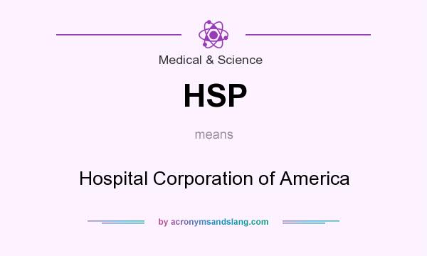 What does HSP mean? It stands for Hospital Corporation of America