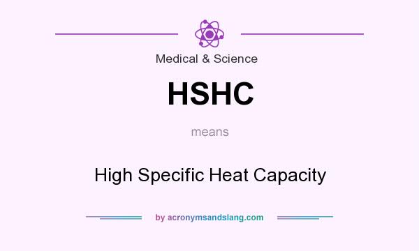 What does HSHC mean? It stands for High Specific Heat Capacity