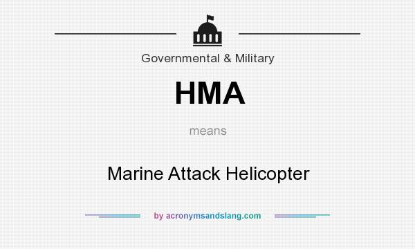 What does HMA mean? It stands for Marine Attack Helicopter