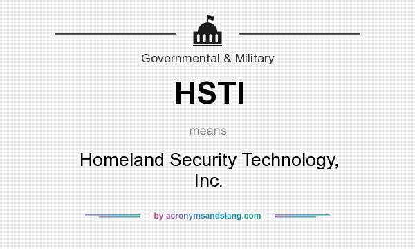What does HSTI mean? It stands for Homeland Security Technology, Inc.