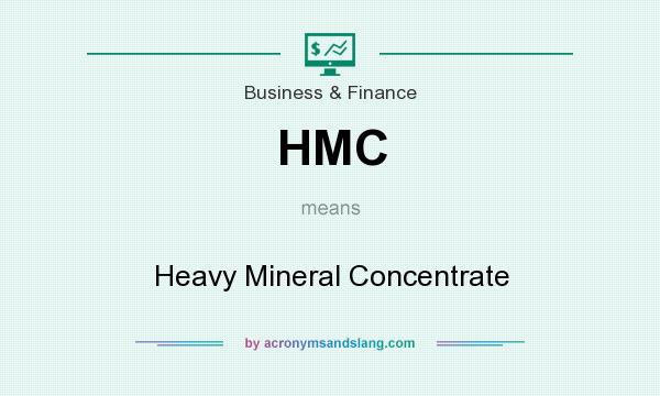 What does HMC mean? It stands for Heavy Mineral Concentrate