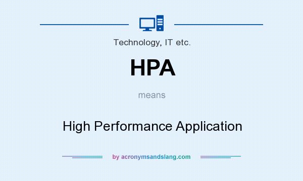 What does HPA mean? It stands for High Performance Application