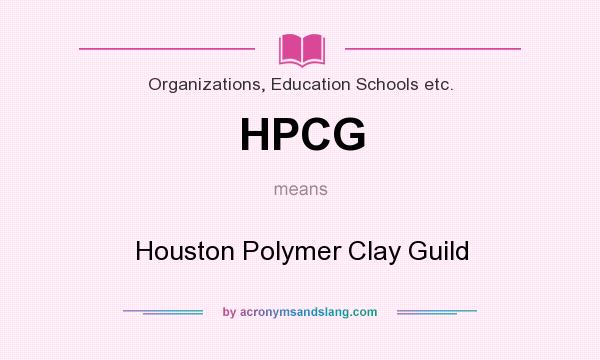 What does HPCG mean? It stands for Houston Polymer Clay Guild