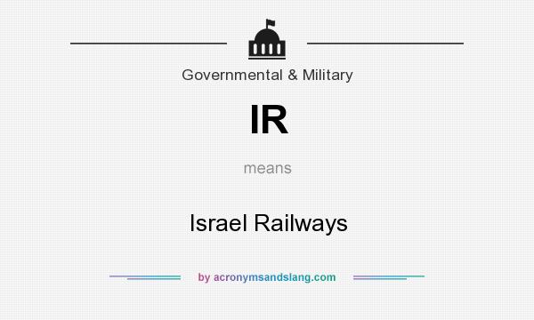 What does IR mean? It stands for Israel Railways