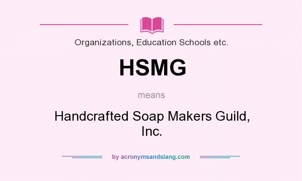 What does HSMG mean? It stands for Handcrafted Soap Makers Guild, Inc.