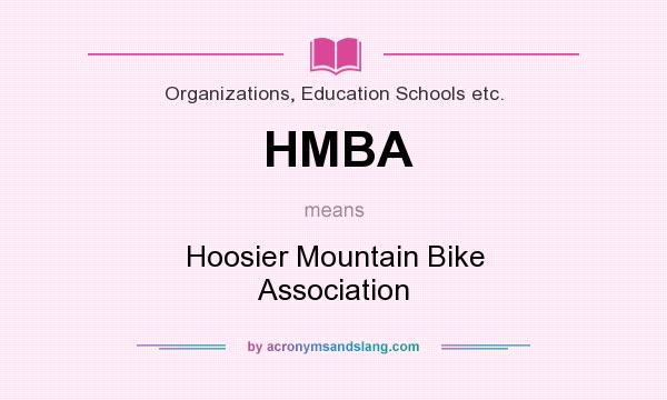 What does HMBA mean? It stands for Hoosier Mountain Bike Association