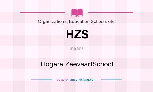 What does HZS mean? It stands for Hogere ZeevaartSchool