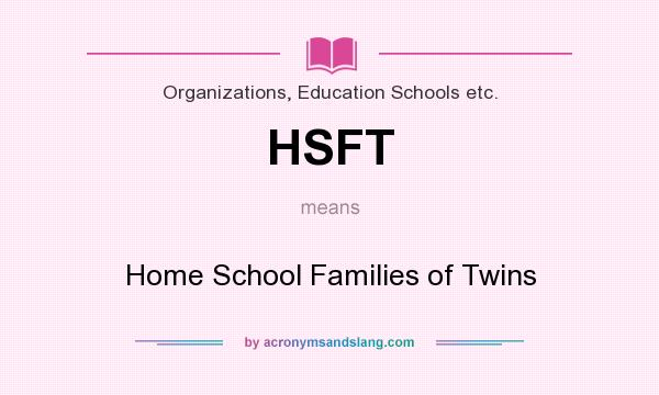What does HSFT mean? It stands for Home School Families of Twins