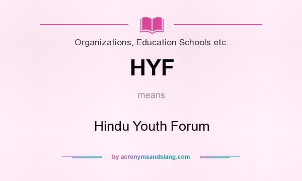 What does HYF mean? It stands for Hindu Youth Forum