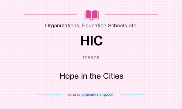 What does HIC mean? It stands for Hope in the Cities